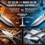 D2 Çelik mi N690 Çelik mi? Bıçak Çeliklerinde Hangisi Daha Dayanıklı?